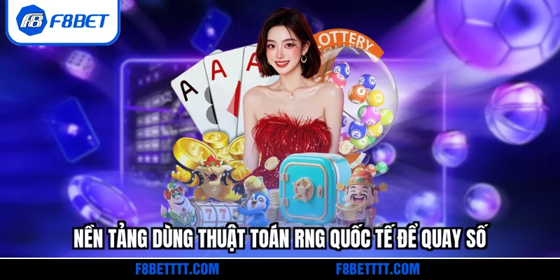 Nền tảng dùng thuật toán RNG quốc tế để quay số